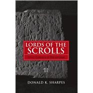 Lords of the Scrolls : Literary Traditions in the Bible and Gospels by Sharpes, Donald K., 9780820478494