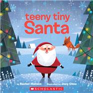 Teeny Tiny Santa by Matson, Rachel; Chou, Joey, 9781338318494