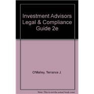 Investment Adviser's Legal and Compliance Guide by O'Malley, Terrance J.; Walsh, John H., 9781454838494