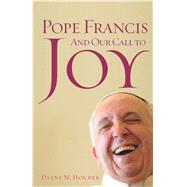 Pope Francis and Our Call to Joy by Houdek, Diane M., 9781616368494