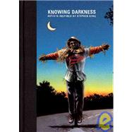 Knowing Darkness : Artists Inspired by Stephen King by Darabont, Frank, 9781933618494