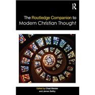 The Routledge Companion to Modern Christian Thought by Meister; Chad, 9781138638495
