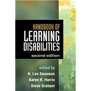 Handbook of Learning Disabilities, Second Edition by Swanson, H. Lee; Harris, Karen R.; Graham, Steve, 9781462508495