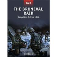 The Bruneval Raid Operation Biting 1942 by Ford, Ken; Gerrard, Howard; Gilliland, Alan, 9781846038495