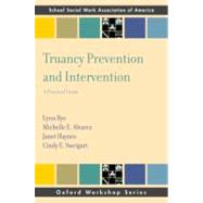 Truancy Prevention and Intervention A Practical Guide by Bye, Lynn; Alvarez, Michelle E.; Haynes, Janet; Sweigart, Cindy E., 9780195398496