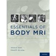 Essentials of Body MRI by Brant, William E.; de Lange, Eduard E., 9780199738496