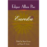 Eureka by Poe, Edgar Allan; Levine, Stuart; Levine, Susan F., 9780252028496