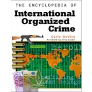 The Encyclopedia of International Organized Crime by De Vito, Carlo, 9780816048496
