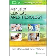 Manual of Clinical Anesthesiology by Chu, Larry F.; Traynor, Andrea J.; Kurup, Viji, 9781496328496
