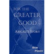 For the Greater Good by Perry, Bob, 9781501028496