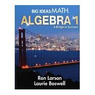 Big Ideas Math: A Bridge to Success Algebra 1 by Larson, 9781642088496
