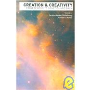 Creation and Creativity: From Genesis to Genetics and Back by Vander Stichele, Caroline; Hunter, Alastair G., 9781905048496