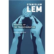 Hospital of the Transfiguration by Lem, Stanislaw; Brand, William, 9780262538497