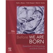 Before We Are Born by Moore, Keith L., Ph.D.; Persaud, T. V. N., M.D., Ph.D.; Torchia, Mark G., Ph.D., 9780323608497