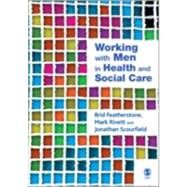 Working With Men in Health and Social Care by Brid Featherstone, 9781412918497