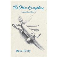 The Other Everything (more than this...) by Petty, Dave; Baker, Aaron, 9781667828497