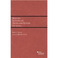 Selected Statutes on Trusts and Estates 2017 Edition(Selected Statutes) by Ascher, Mark; McCouch, Grayson, 9781683288497