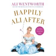 Happily Ali After by Wentworth, Ali, 9780062238498