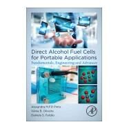 Direct Alcohol Fuel Cells for Portable Applications by Pinto, Alexandra M. F. R.; Oliveira, Vania Sofia; Falcao, Daniela Sofia Castro, 9780128118498