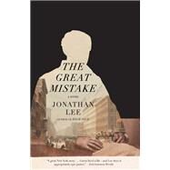 The Great Mistake A novel by Lee, Jonathan, 9780525658498