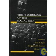 The Psychology of the Social Self by Tyler, Tom R.; Kramer, Roderick M.; John, Oliver P., 9780805828498