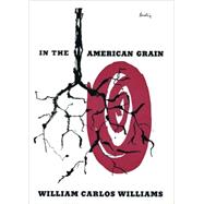 In The American Grain 2E by Williams,William Carlos, 9780811218498