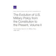 The Evolution of U.S. Military Policy from the Constitution to the Present The Formative Years for U.S. Military Policy, 1898-1940 by Zeigler, Sean M.; Evans, Alexandra; Gentile, Gian; Ahtchi, Badreddine, 9780833098498