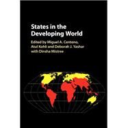 States in the Developing World by Centeno, Miguel; Kohli, Atul; Yashar, Deborah J.; Mistree, Dinsha (CON), 9781107158498