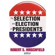 The Selection and Election of Presidents by Gasman,Daniel, 9781138538498