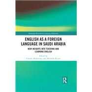 English as a Foreign Language in Saudi Arabia: New Insights into Teaching and Learning English by Moskovsky; Christo, 9781138918498