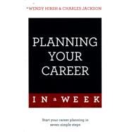Planning Your Career in a Week by Hirsh, Wendy; Jackson, Charles, 9781473608498