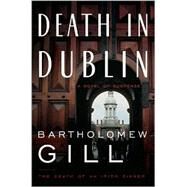 Death in Dublin by Gill, Bartholomew, 9780060008499