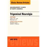Trigeminal Neuralgia by Lee, John Y. K.; Lim, Michael, 9780323448499