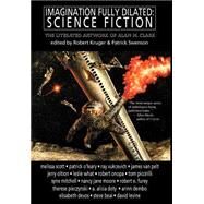 Imagination Fully Dilated: Science Fiction : The Literated Artwork of Alan M. Clark by Swenson, Patrick, 9780966818499