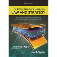 The Entrepreneur's Guide to Law and Strategy by Bagley, Constance; Dauchy, Craig, 9781285428499