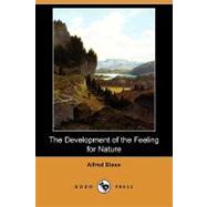 The Development of the Feeling for Nature, in the Middle Ages and Modern Times by Biese, Alfred, 9781409958499