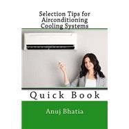 Selection Tips for Airconditioning Cooling Systems by Bhatia, Anuj, 9781508578499