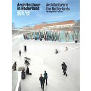 Architectuur in Nederland Architecture in the Netherlands by Bantal, Samir; Berg, Jaapjan; Van Der Hoeven, Kees; Luijten, Anne; Brouwers, Ruud, 9789056628499