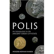 Polis An Introduction to the Ancient Greek City-State by Hansen, Mogens Herman, 9780199208500