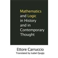 Mathematics And Logic in History And in Contemporary Thought by Carruccio,Ettore, 9780202308500