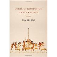 Conflict Resolution for Holy Beings Poems by Harjo, Joy, 9780393248500