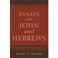 Essays on John and Hebrews by Attridge, Harold W., 9780801048500