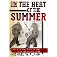 In the Heat of the Summer by Flamm, Michael W., 9780812248500