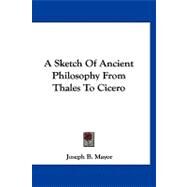A Sketch of Ancient Philosophy from Thales to Cicero by Mayor, Joseph B., 9781120108500