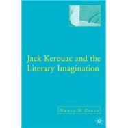 Jack Kerouac and the Literary Imagination by Grace, Nancy M., 9781403968500