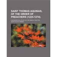 Saint Thomas Aquinas, of the Order of Preachers by Conway, John Placid, 9781458968500