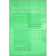 Race, Culture and Psychotherapy: Critical Perspectives in Multicultural Practice by Moodley; Roy, 9781583918500