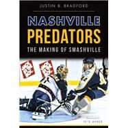 Nashville Predators by Bradford, Justin B.; Weber, Pete, 9781626198500