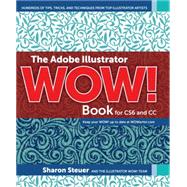 The Adobe Illustrator WOW! Book for CS6 and CC by Steuer, Sharon, 9780133928501