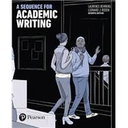 Sequence for Academic Writing, A [Rental Edition] by Behrens, Laurence, 9780134398501